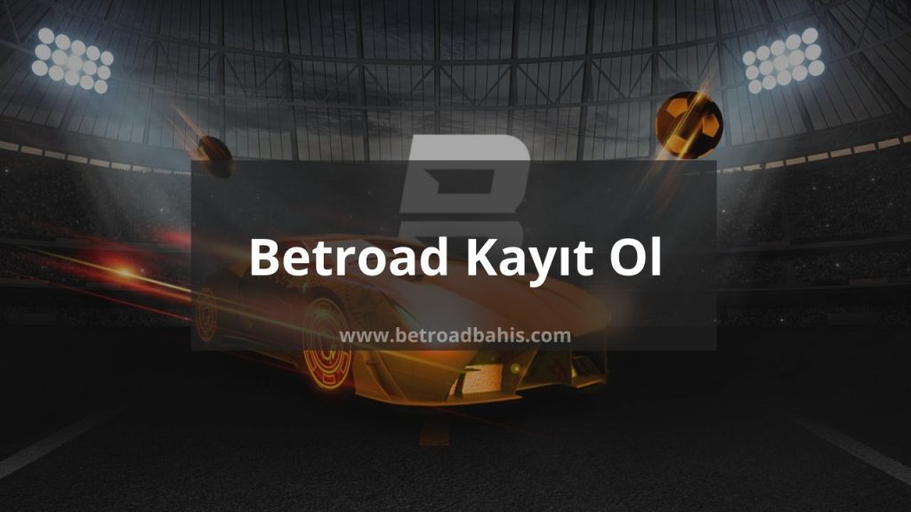Betroad Kayıt Ol  