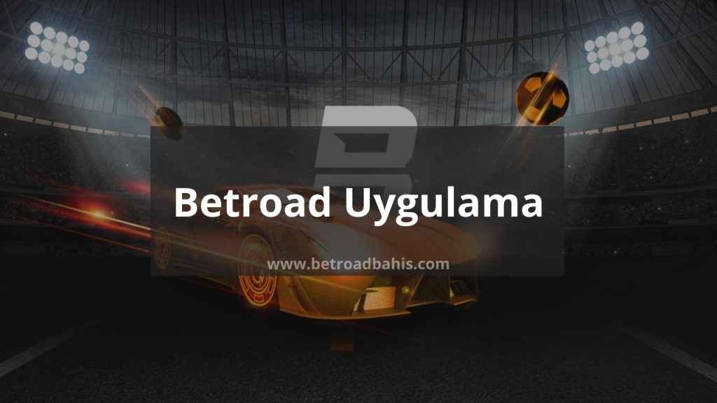 Betroad Uygulama